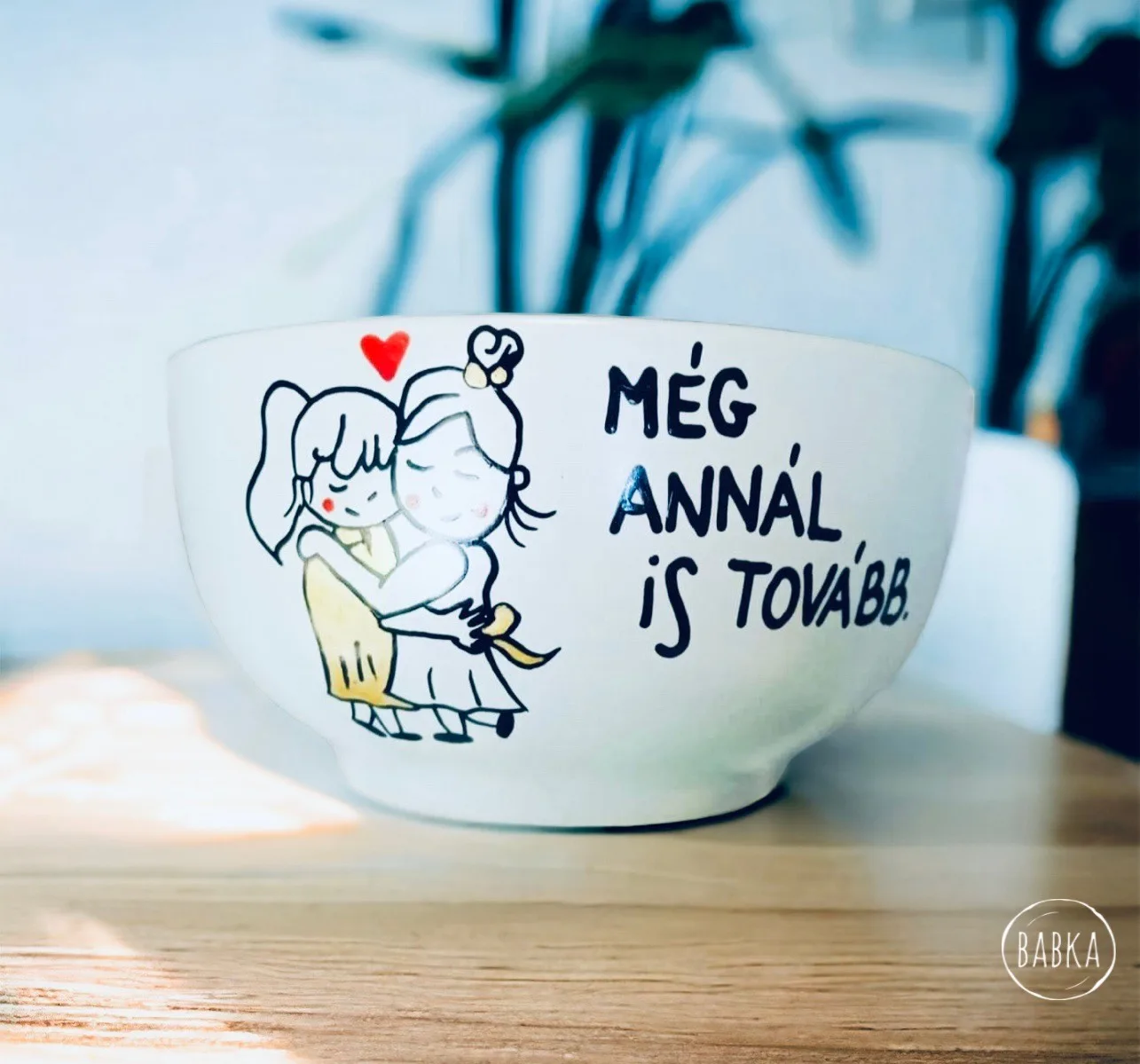 Még annál is tovább tálka