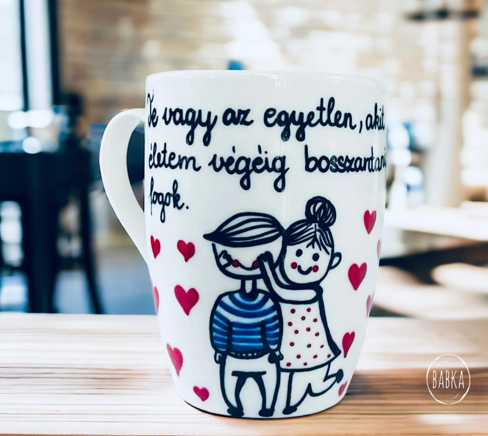 Életem végéig (Te vagy az egyetlen, akit életem végéig bosszantani fogok.)