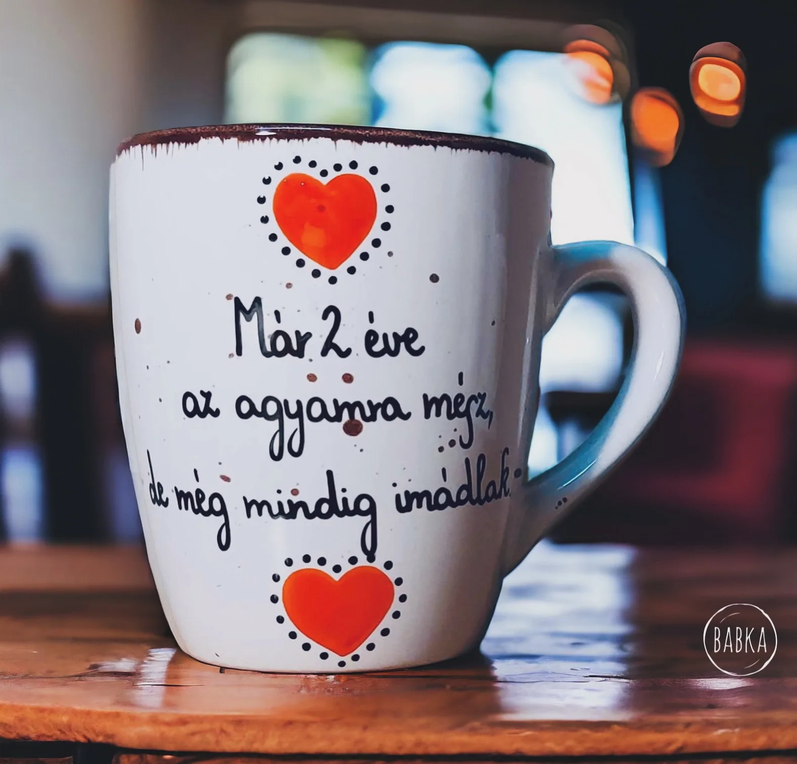 Még mindig!  (Variálható!)  Már 2 éve az agyamra mész, de még mindig imádlak.