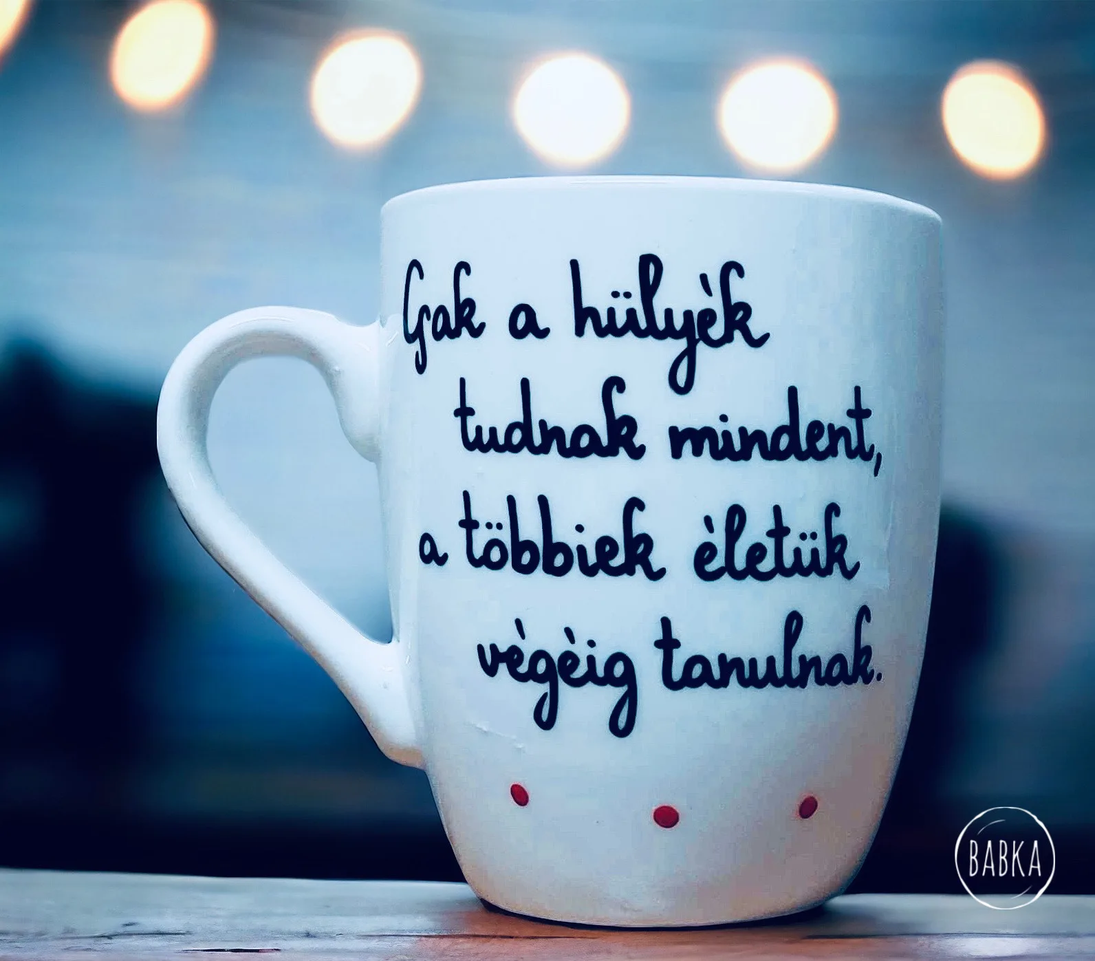 Csak a hülyék tudnak mindent.