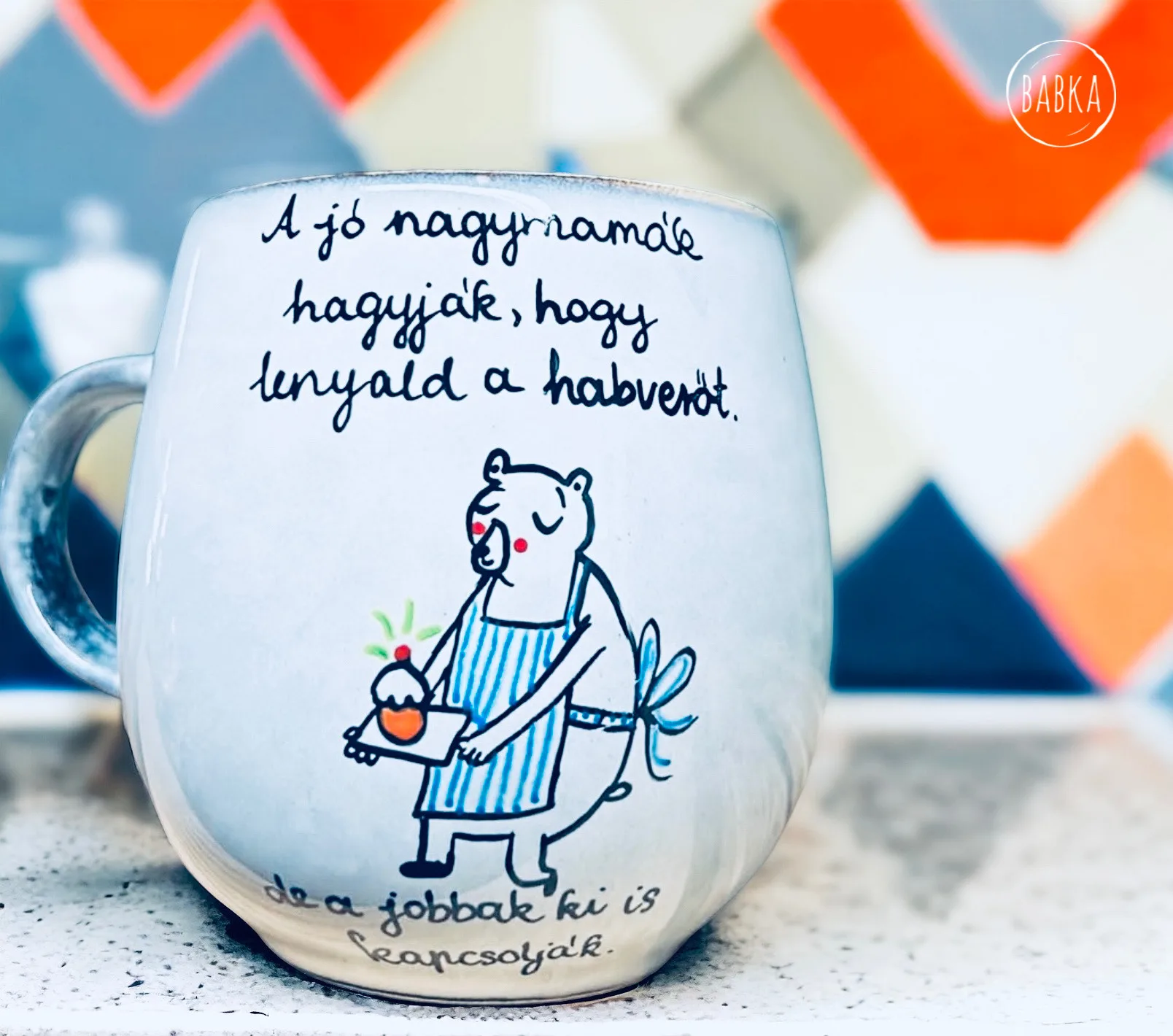 Nagyi bögre (A jó nagymamák hagyják, hogy lenyald a habverőt, de a jobbak ki is kapcsolják. ) (4dl) LIMITÁLT!