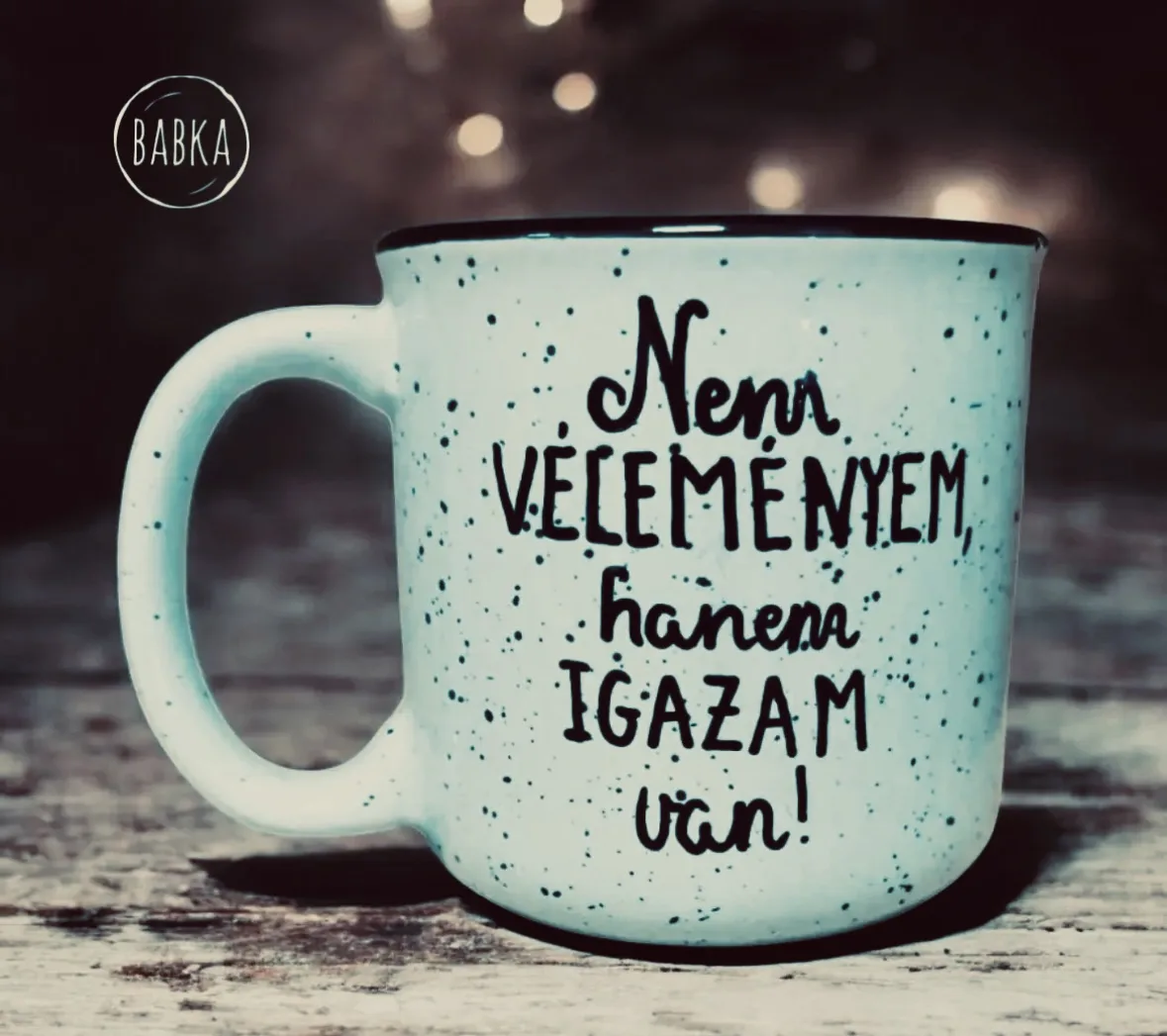 Igazam van (bögre)