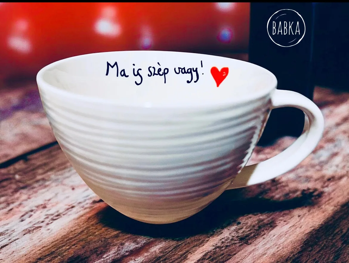 Ma is szép vagy! (bögre)