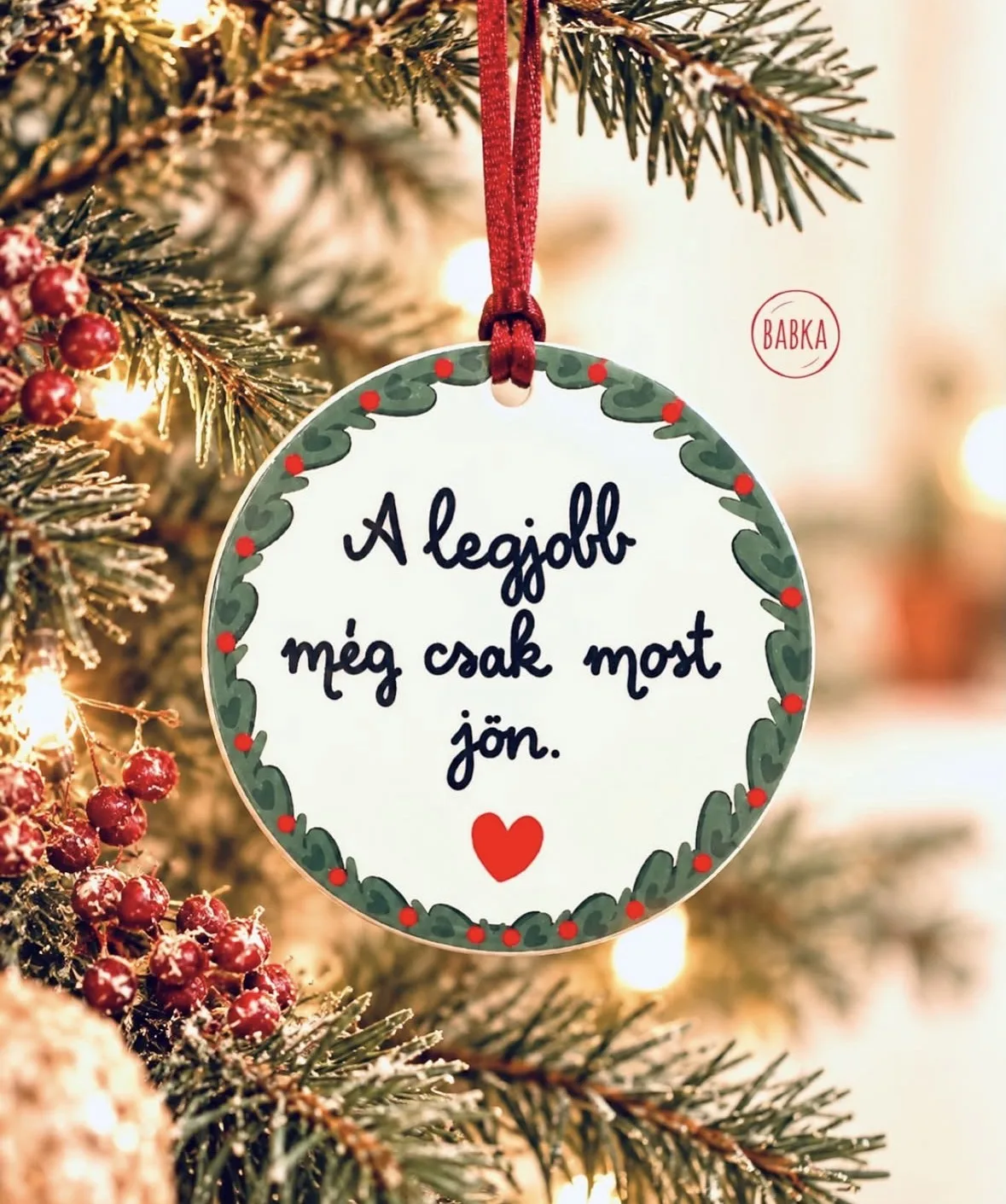 A legjobb még csak most jön  (karácsonyfadísz)