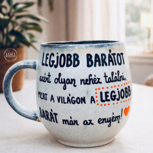 Legjobb barát bögre (Legjobb barátot azért olyan nehéz találni, mert a világon a legjobb barát már az enyém.)