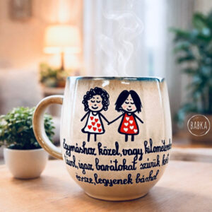 Barátság bögre (4dl)  (Egymáshoz közel, vagy kilométerekre távol, igaz barátokat szívük köti össze, legyenek bárhol.)