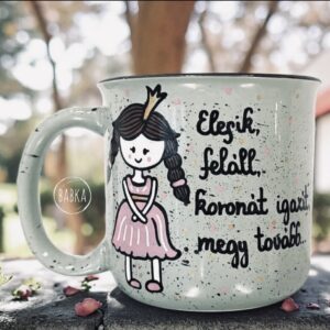 Motivációs bögre (királylány)