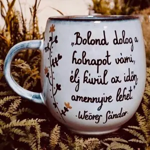 Weöres Sándor bögre - Élj kívül az időn