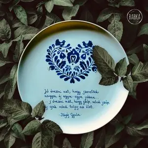 Illyés Gyula tányér (Jó érezni azt, hogy szeretlek nagyon és egyre-egyre jobban...s érezni azt, hogy szép, veled szép, és csak veled teljes az élet.)
