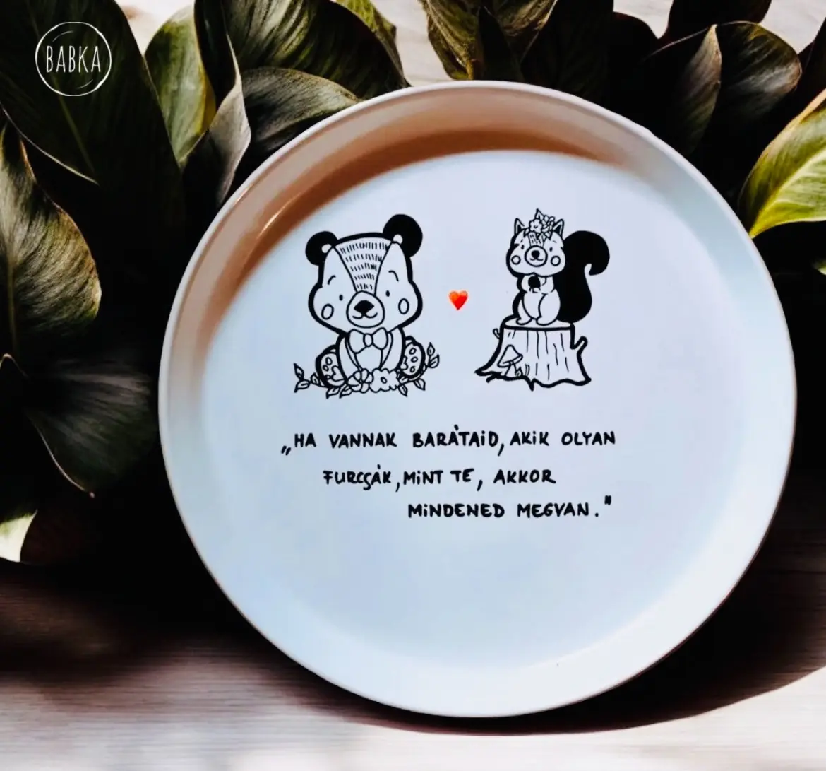 Barátság tál (Ha vannak barátaid, akik olyan furcsák mint te, akkor mindened megvan.)