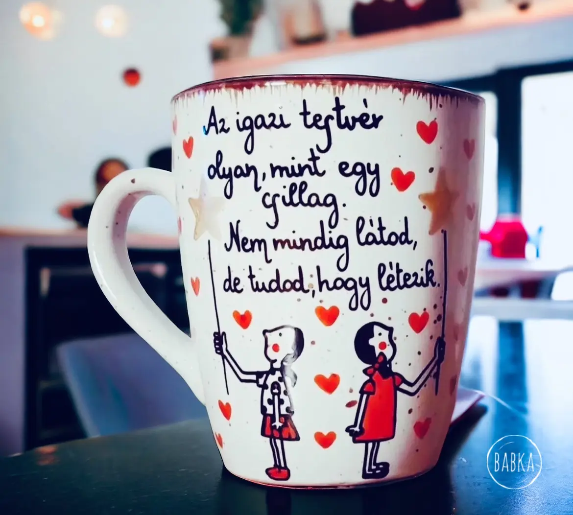 Testvéri szeretet bögre  (Az igazi testvér olyan, mint egy csillag. Nem mindig látod, de tudod, hogy létezik.)
