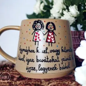 Barátság bögre (4dl)  (Egymáshoz közel, vagy kilométerekre távol, igaz barátokat szívük köti össze, legyenek bárhol.)