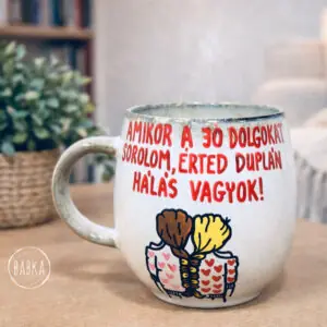 Barátság (hála) bögre (4dl) (Mikor a jó dolgokat sorolom, érted duplán hálás vagyok.)