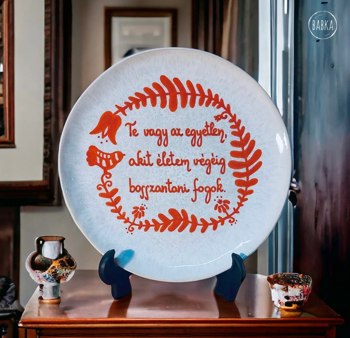 Életem végéig (népi) Te vagy az egyetlen, akit életem végéig bosszantani fogok.