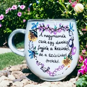 Nagyi bögre (A nagymamák csak egy darabig fogják a kezünket, de a szívünket örökké.) LIMITÁLT!