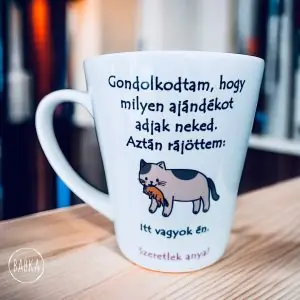 Macska mama (tejeskávés) (Gondolkodtam, hogy milyen ajándékot adjak neked. Aztán rájöttem: itt vagyok én.)tt