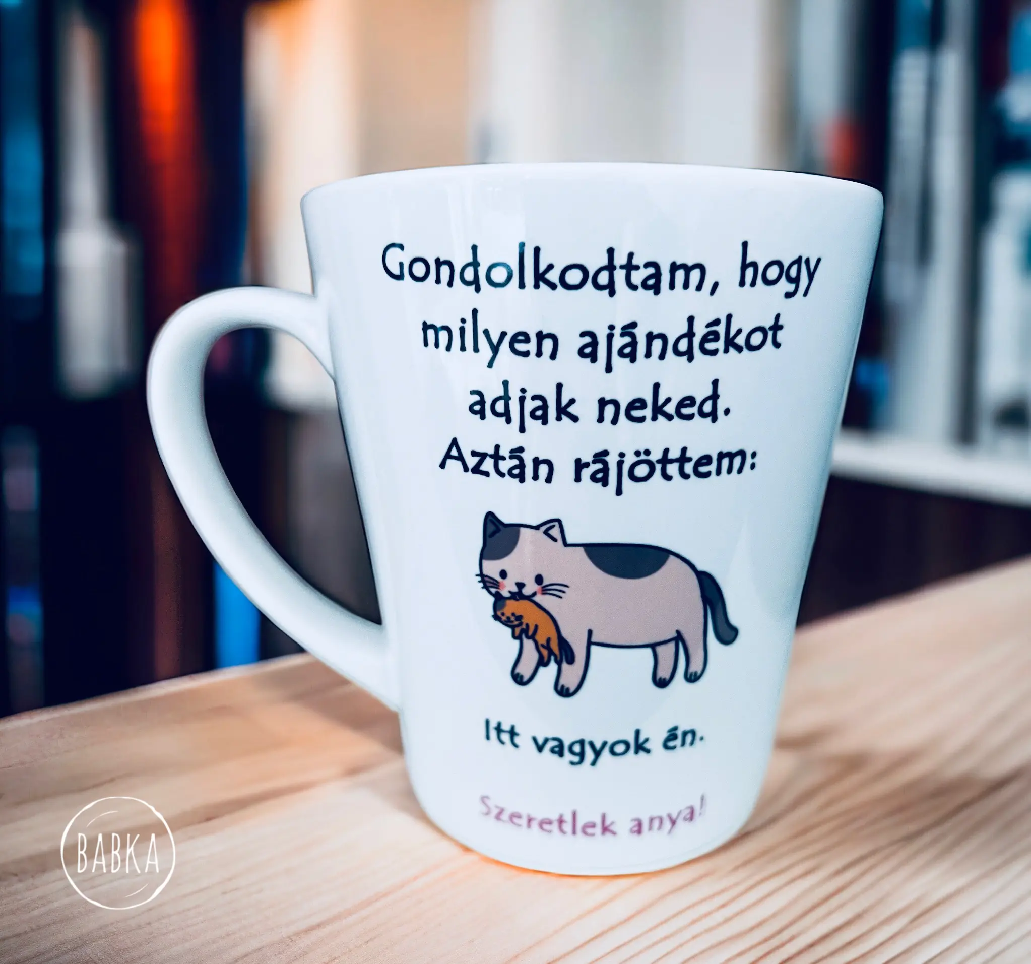 Macska mama (tejeskávés) (Gondolkodtam, hogy milyen ajándékot adjak neked. Aztán rájöttem: itt vagyok én.)tt