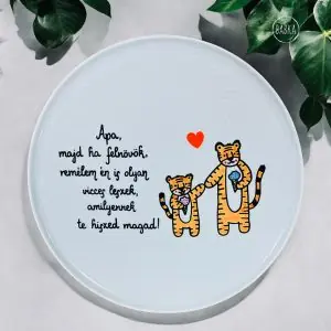 Apatigris - tányér (Apa, majd ha felnövök, remélem én is olyan vicces leszek, amilyennek te hiszed magad.)