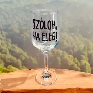 Szólok, ha elég! (boros)