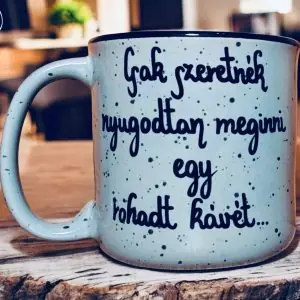"Csak szeretnék" bögre