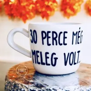30 perce még meleg volt... (csésze)