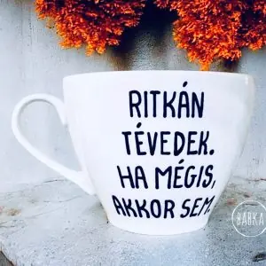 Ritkán tévedek.. (csésze)