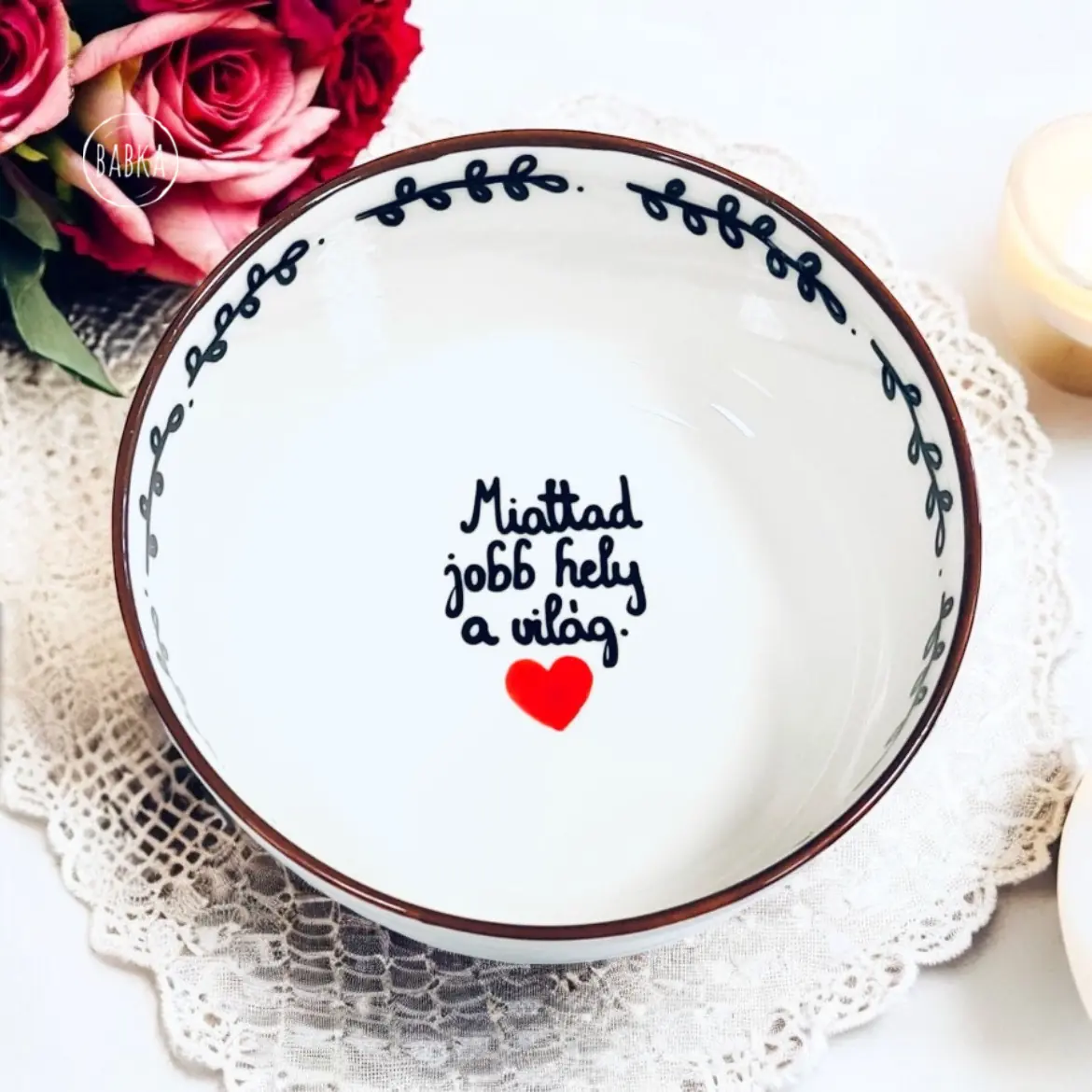 Miattad jobb hely a világ (tálka)