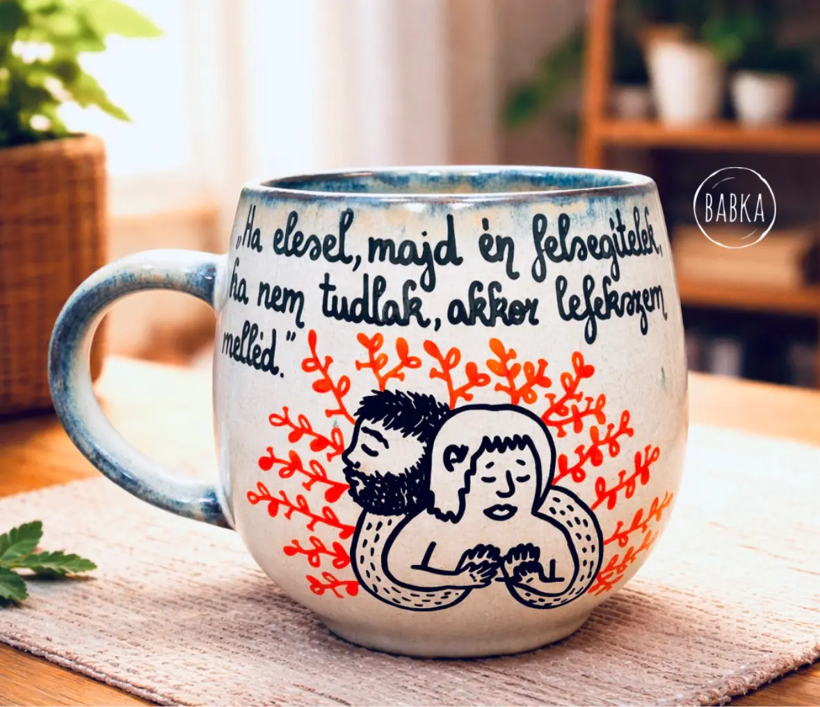 "Ha elesel, majd én felsegítelek..." (bögre)