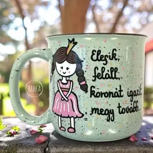 Motivációs bögre (királylány)