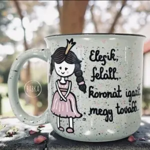 Motivációs bögre (királylány)