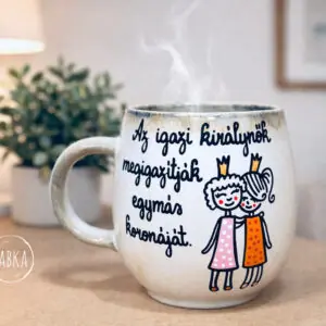 Barátnős bögre  (az igazi királynők)